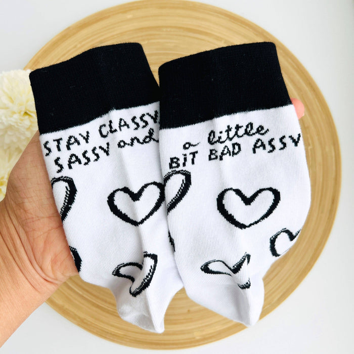 "Stay Classy, Sassy, & a Little Bad Assy" Socks | Cute Socks